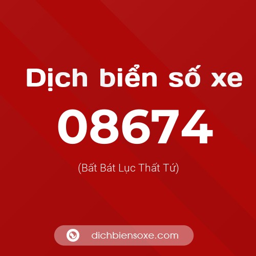 Dịch biển số xe 08674 (Bất Bát Lục Thất Tứ)