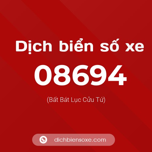 Dịch biển số xe 08694 (Bất Bát Lục Cửu Tứ)