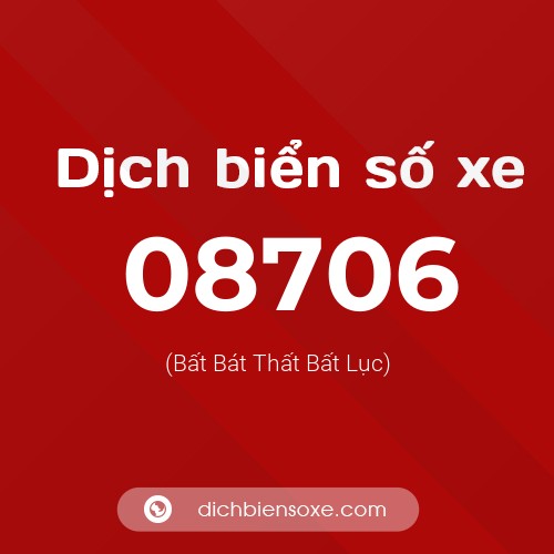Dịch biển số xe 08706 (Bất Bát Thất Bất Lục)
