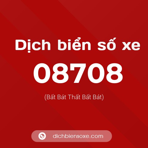 Dịch biển số xe 08708 (Bất Bát Thất Bất Bát)