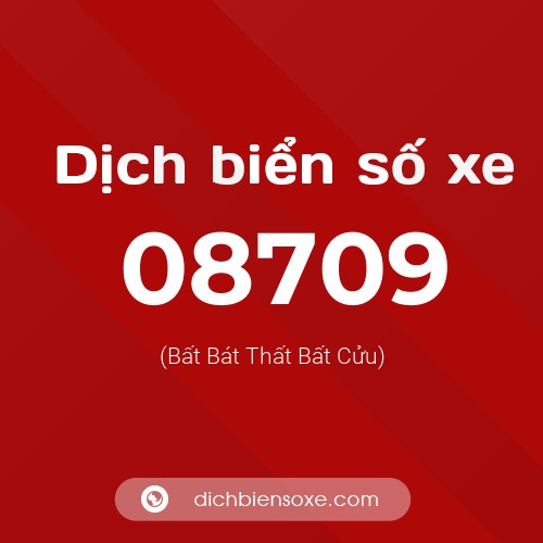 Dịch biển số xe 08709 (Bất Bát Thất Bất Cửu)