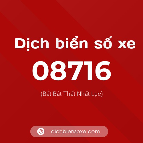 Dịch biển số xe 08716 (Bất Bát Thất Nhất Lục)