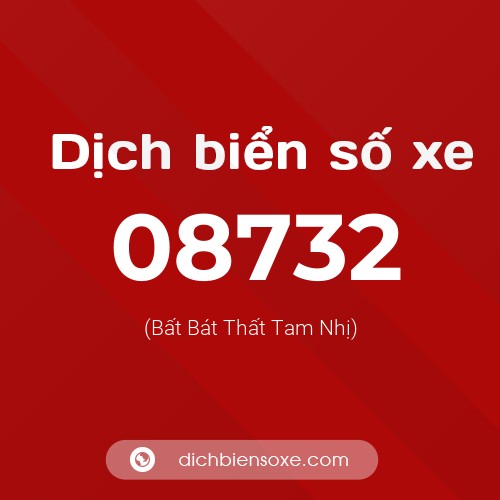 Dịch biển số xe 08732 (Bất Bát Thất Tam Nhị)