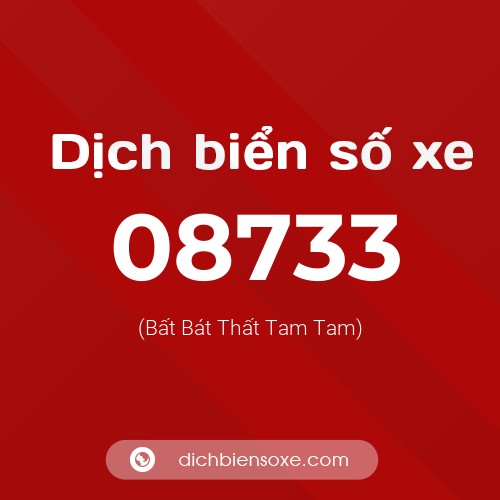 Dịch biển số xe 08733 (Bất Bát Thất Tam Tam)