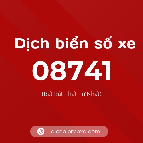 Dịch biển số xe 08741 (Bất Bát Thất Tứ Nhất)