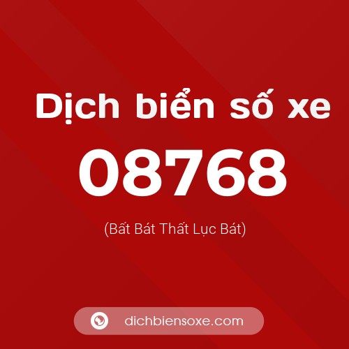 Dịch biển số xe 08768 (Bất Bát Thất Lục Bát)