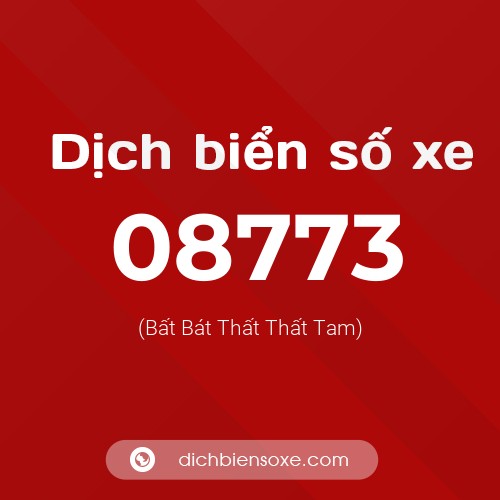 Dịch biển số xe 08773 (Bất Bát Thất Thất Tam)