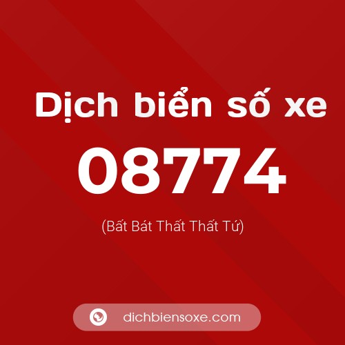 Dịch biển số xe 08774 (Bất Bát Thất Thất Tứ)