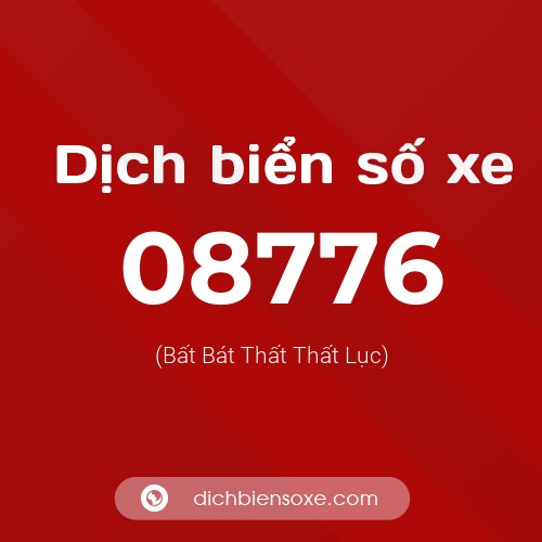 Dịch biển số xe 08776 (Bất Bát Thất Thất Lục)