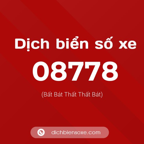 Dịch biển số xe 08778 (Bất Bát Thất Thất Bát)