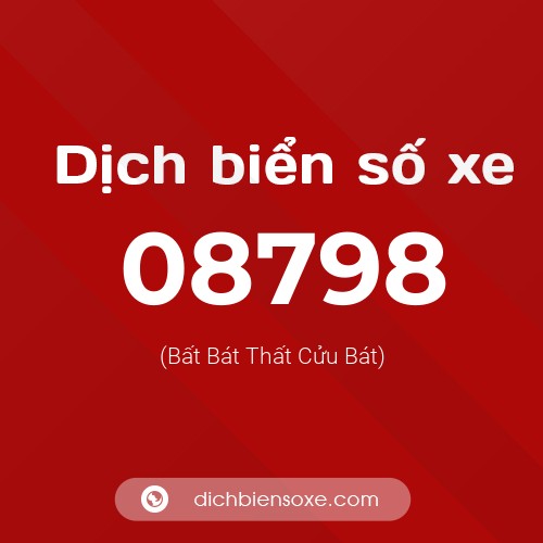 Dịch biển số xe 08798 (Bất Bát Thất Cửu Bát)