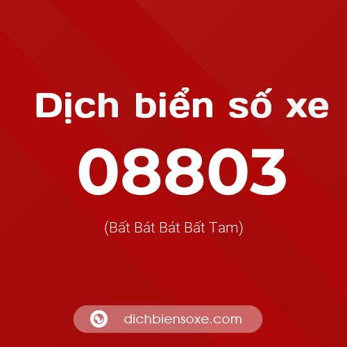 Dịch biển số xe 08803 (Bất Bát Bát Bất Tam)
