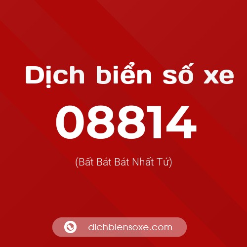 Dịch biển số xe 08814 (Bất Bát Bát Nhất Tứ)