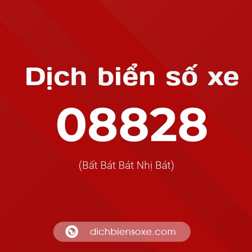 Dịch biển số xe 08828 (Bất Bát Bát Nhị Bát)