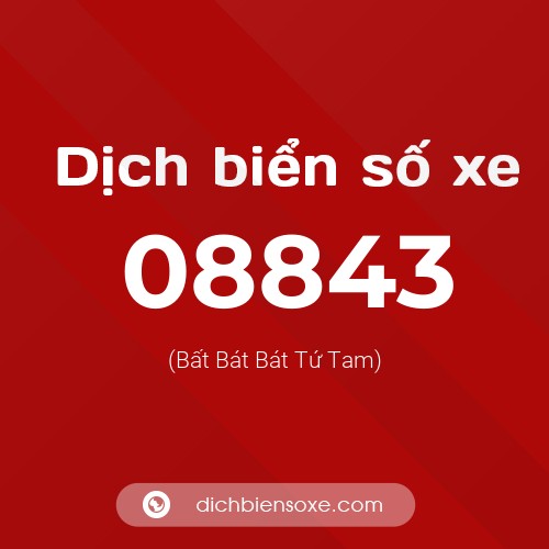 Dịch biển số xe 08843 (Bất Bát Bát Tứ Tam)