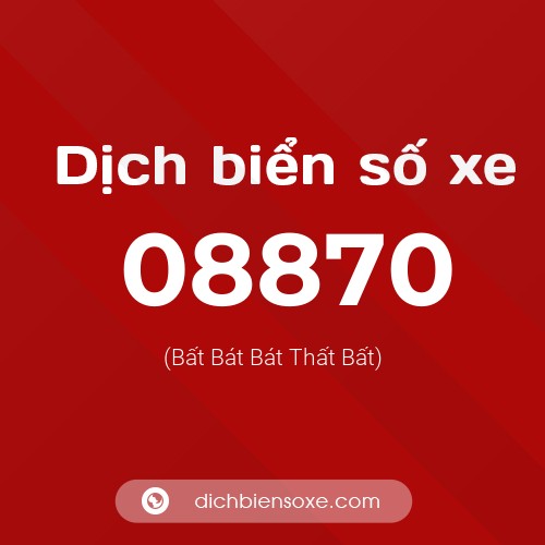 Dịch biển số xe 08870 (Bất Bát Bát Thất Bất)