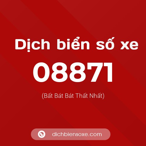 Dịch biển số xe 08871 (Bất Bát Bát Thất Nhất)