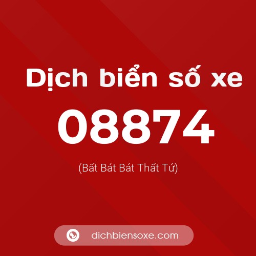 Dịch biển số xe 08874 (Bất Bát Bát Thất Tứ)
