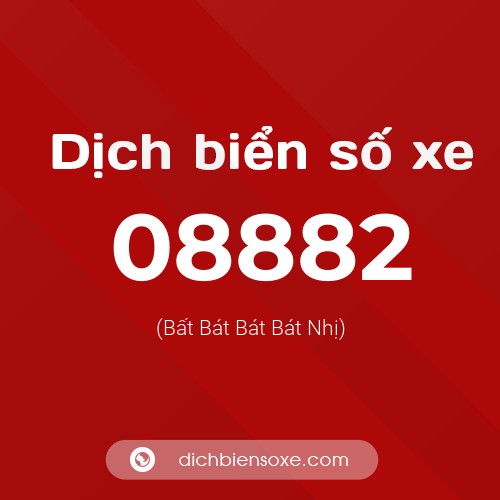 Dịch biển số xe 08882 (Bất Bát Bát Bát Nhị)