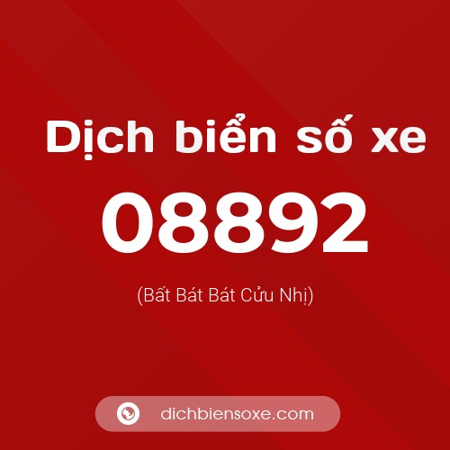 Dịch biển số xe 08892 (Bất Bát Bát Cửu Nhị)