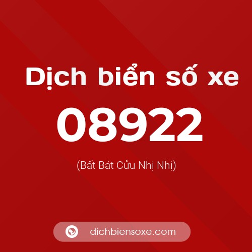 Dịch biển số xe 08922 (Bất Bát Cửu Nhị Nhị)