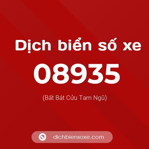 Dịch biển số xe 08935 (Bất Bát Cửu Tam Ngũ)