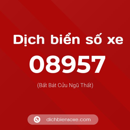 Dịch biển số xe 08957 (Bất Bát Cửu Ngũ Thất)