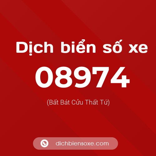 Dịch biển số xe 08974 (Bất Bát Cửu Thất Tứ)