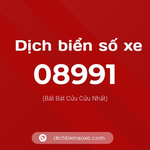 Dịch biển số xe 08991 (Bất Bát Cửu Cửu Nhất)