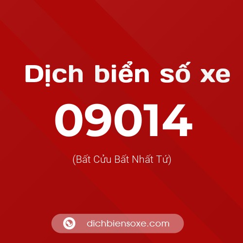 Dịch biển số xe 09014 (Bất Cửu Bất Nhất Tứ)