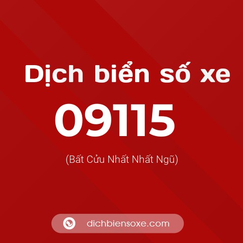 Dịch biển số xe 09115 (Bất Cửu Nhất Nhất Ngũ)