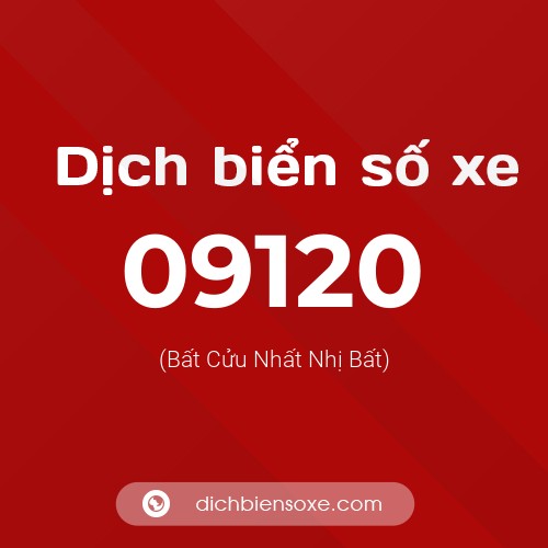 Dịch biển số xe 09120 (Bất Cửu Nhất Nhị Bất)