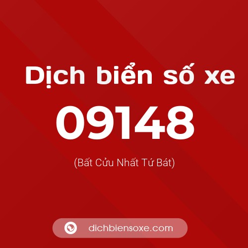 Dịch biển số xe 09148 (Bất Cửu Nhất Tứ Bát)