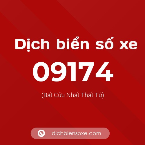 Dịch biển số xe 09174 (Bất Cửu Nhất Thất Tứ)
