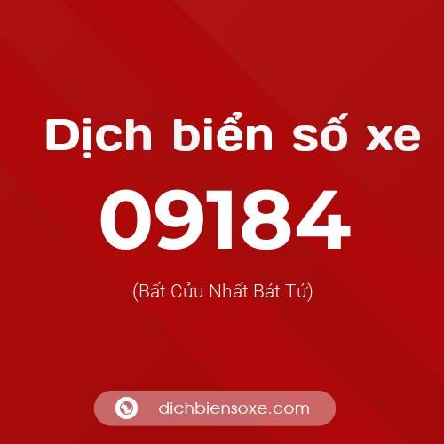 Dịch biển số xe 09184 (Bất Cửu Nhất Bát Tứ)