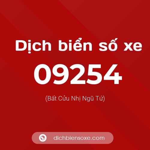 Dịch biển số xe 09254 (Bất Cửu Nhị Ngũ Tứ)