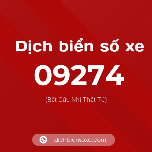 Dịch biển số xe 09274 (Bất Cửu Nhị Thất Tứ)
