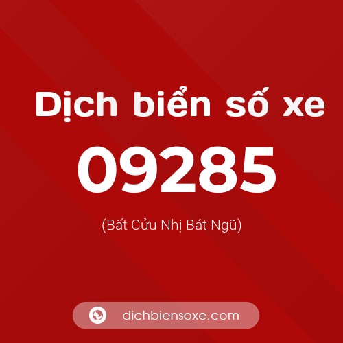 Dịch biển số xe 09285 (Bất Cửu Nhị Bát Ngũ)