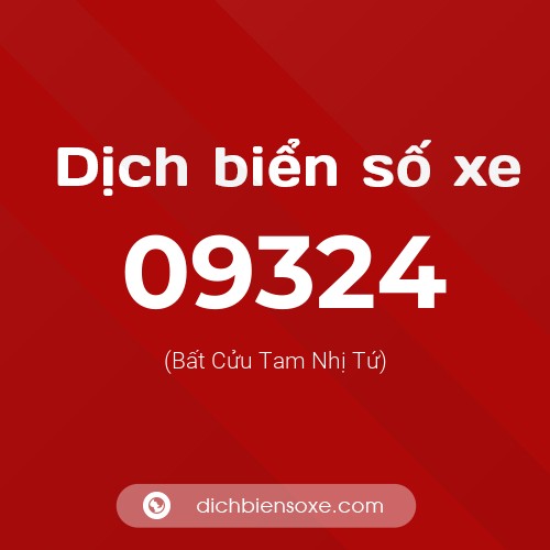 Dịch biển số xe 09324 (Bất Cửu Tam Nhị Tứ)