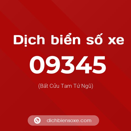 Dịch biển số xe 09345 (Bất Cửu Tam Tứ Ngũ)