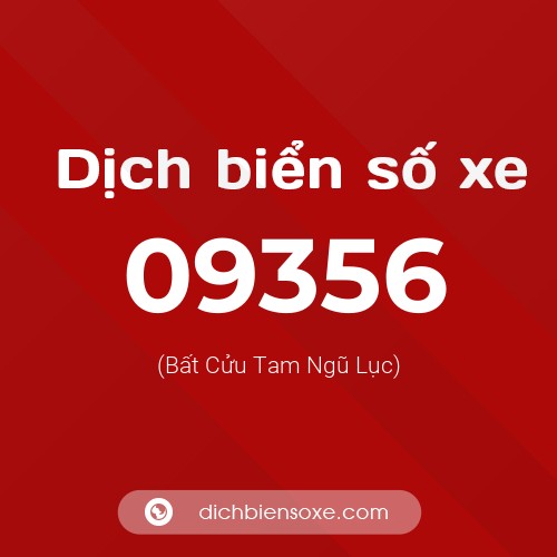 Dịch biển số xe 09356 (Bất Cửu Tam Ngũ Lục)
