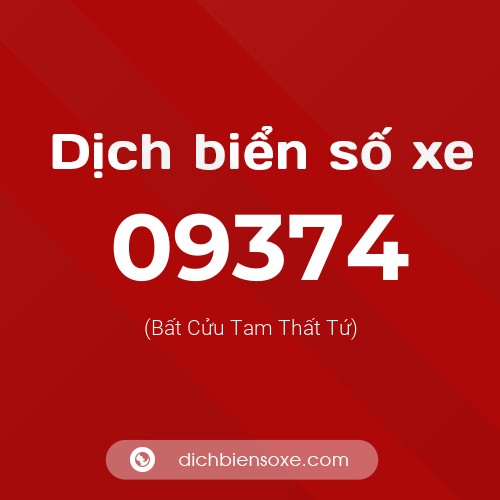 Dịch biển số xe 09374 (Bất Cửu Tam Thất Tứ)