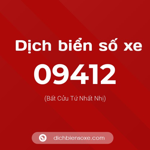 Dịch biển số xe 09412 (Bất Cửu Tứ Nhất Nhị)