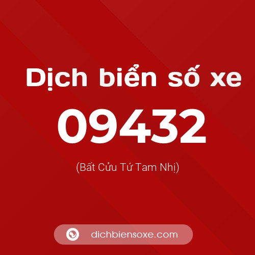 Dịch biển số xe 09432 (Bất Cửu Tứ Tam Nhị)