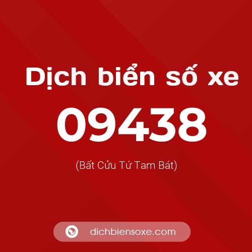Dịch biển số xe 09438 (Bất Cửu Tứ Tam Bát)