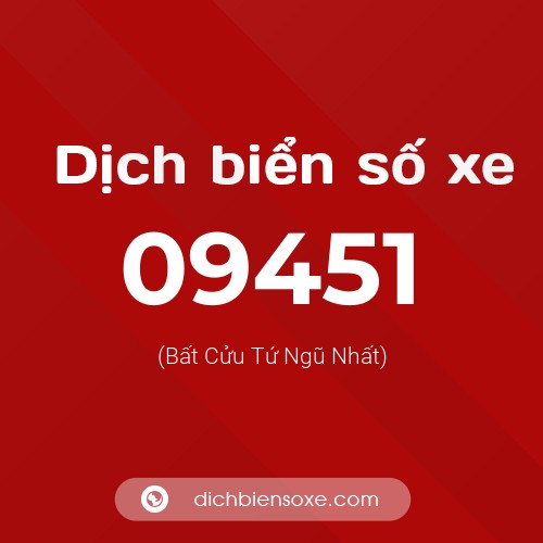 Dịch biển số xe 09451 (Bất Cửu Tứ Ngũ Nhất)