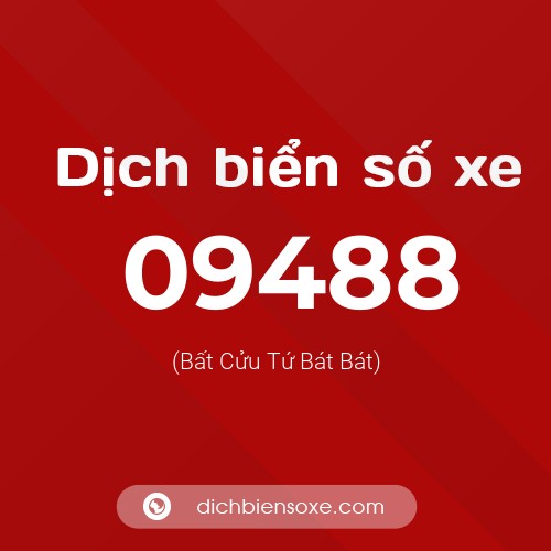 Dịch biển số xe 09488 (Bất Cửu Tứ Bát Bát)