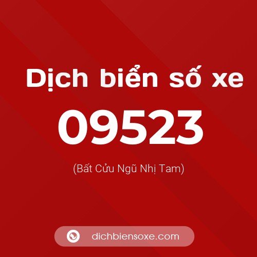 Dịch biển số xe 09523 (Bất Cửu Ngũ Nhị Tam)