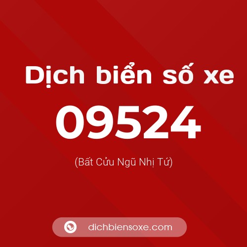 Dịch biển số xe 09524 (Bất Cửu Ngũ Nhị Tứ)