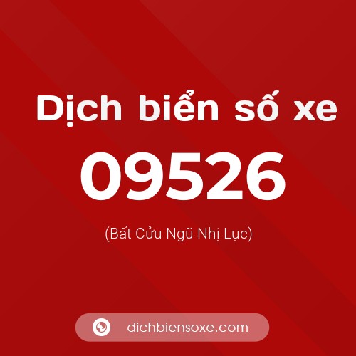 Dịch biển số xe 09526 (Bất Cửu Ngũ Nhị Lục)